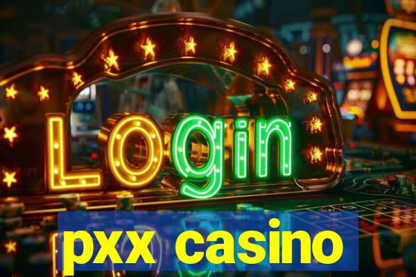 pxx casino